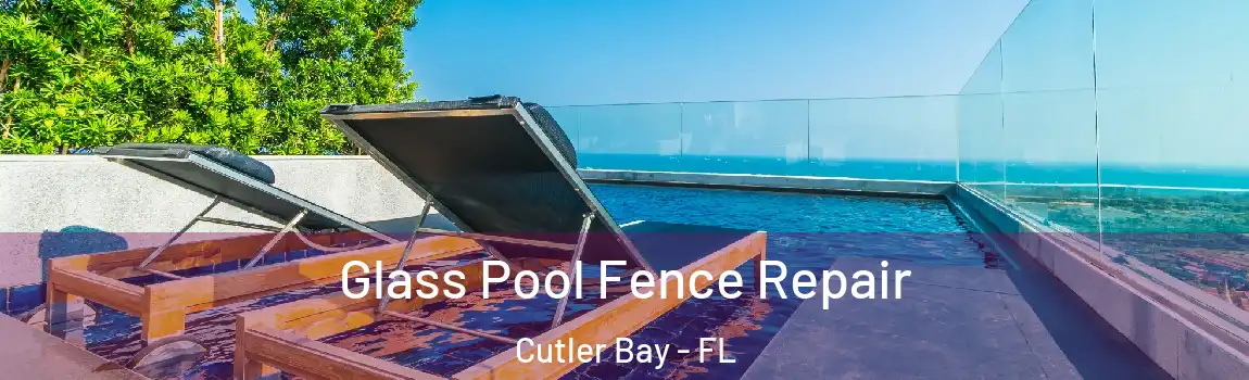  Glass Pool Fence Repair Cutler Bay - FL