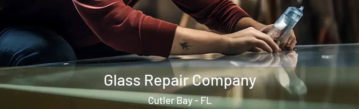  Glass Repair Company Cutler Bay - FL