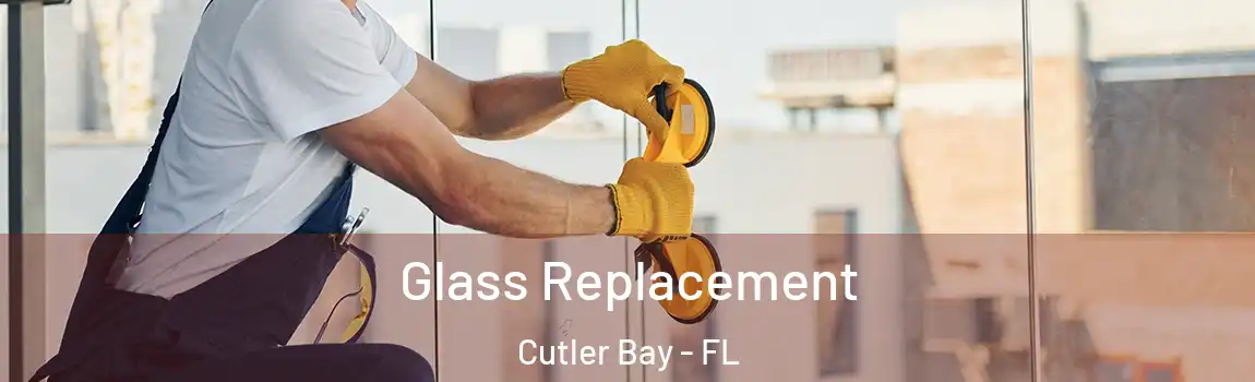 Glass Replacement Cutler Bay - FL