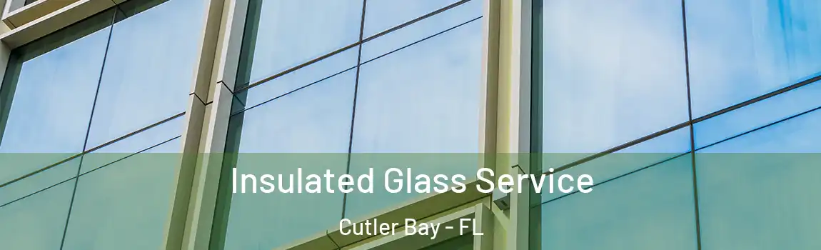  Insulated Glass Service Cutler Bay - FL
